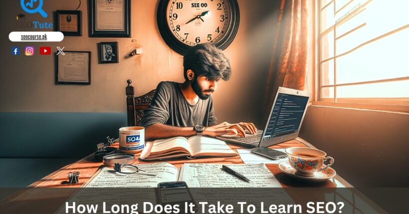 How Long Does It Take To Learn SEO?