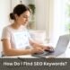How Do I Find SEO Keywords?